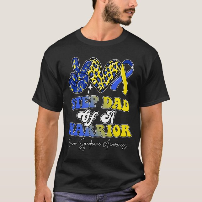Step Dad Warrior Down Syndrome Awareness Family T-Shirt (Front)
