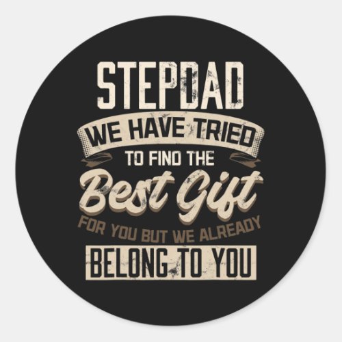 Step Dad We Already Belong to You Fathers Day Classic Round Sticker
