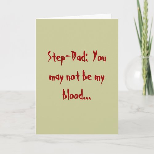 Step_Dad  You may not be my blood Card