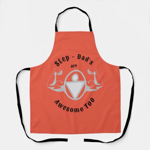 Step Dads are Awesome Too Apron