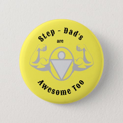 Step Dads are Awesome Too Button