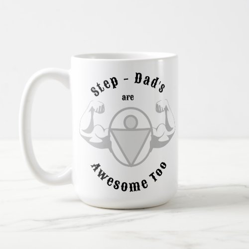 Step_Dads are Awesome Too Mug