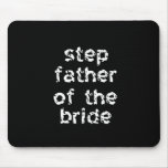 Step Father Of The Bride Mouse Pad at Zazzle