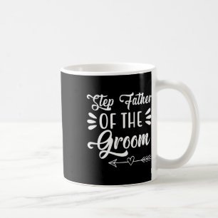 Step Father Of The Groom Wedding Party Family Brid Coffee Mug