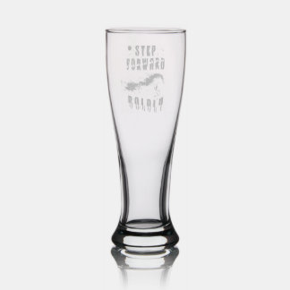 Step Forward Boldly Pilsner Glass