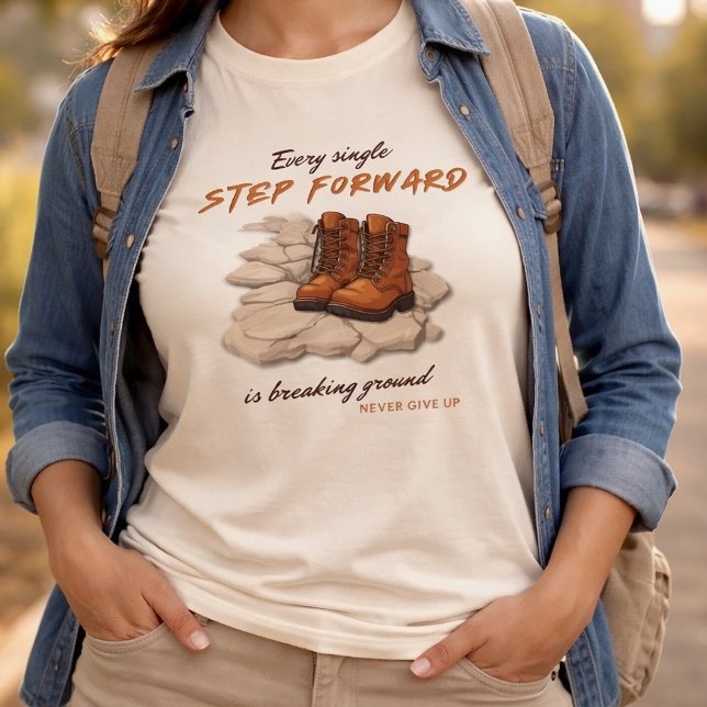 Step Forward / Break Ground Motivational Tee (Creator Uploaded)