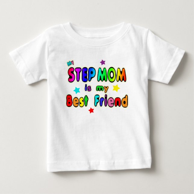 Step Mom Best Friend Baby T-Shirt (Front)
