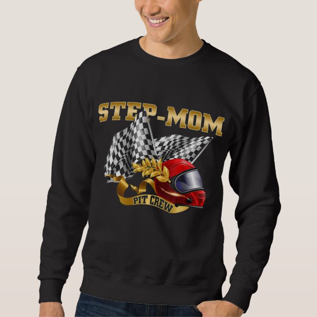 Step-Mom Birthday - Step-Mom Pit Crew - Race Car B Sweatshirt (Front)