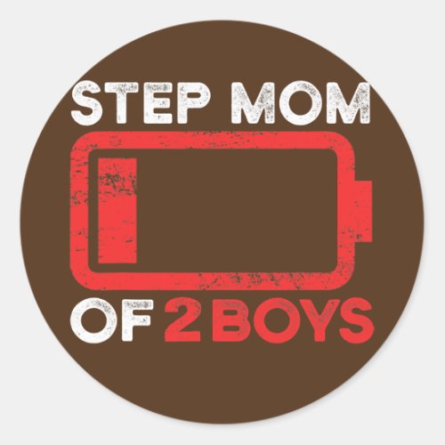 Step Mom of 2 Boys Low Battery Gift For Mothers Classic Round Sticker