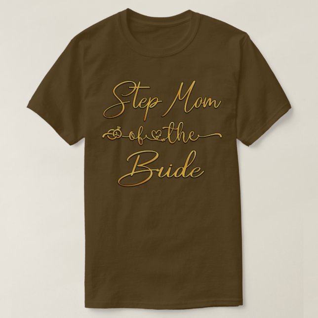 Step Mom Of The Bride Bridal Wedding Shower Ideas  T-Shirt (Design Front)