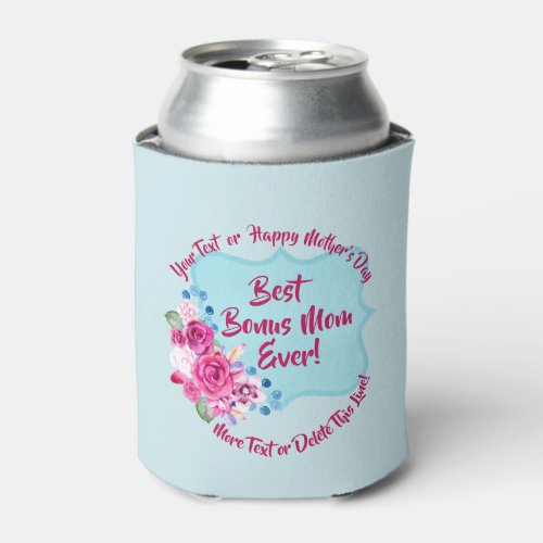 Step Mothers Day Bonus Mom Change Text Can Cooler