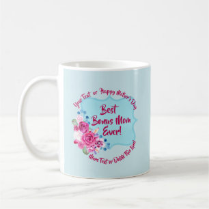 Step Mothers Day Bonus Mom Change Text Coffee Mug