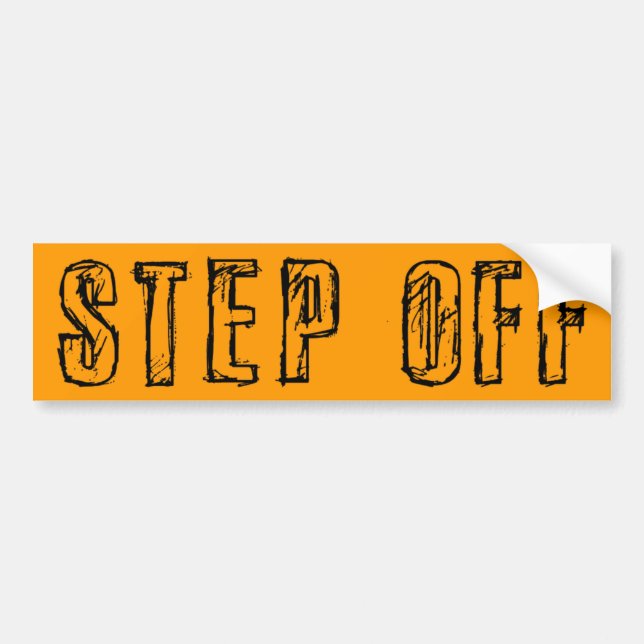 Step Off Bumper Sticker (Front)