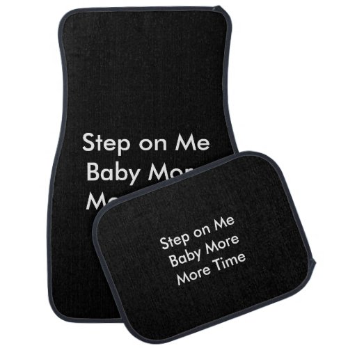 Step On Me Baby One More Time Black Car Floor Mat