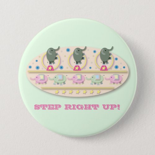 Step Right Up Circus Elephants Pinback Button