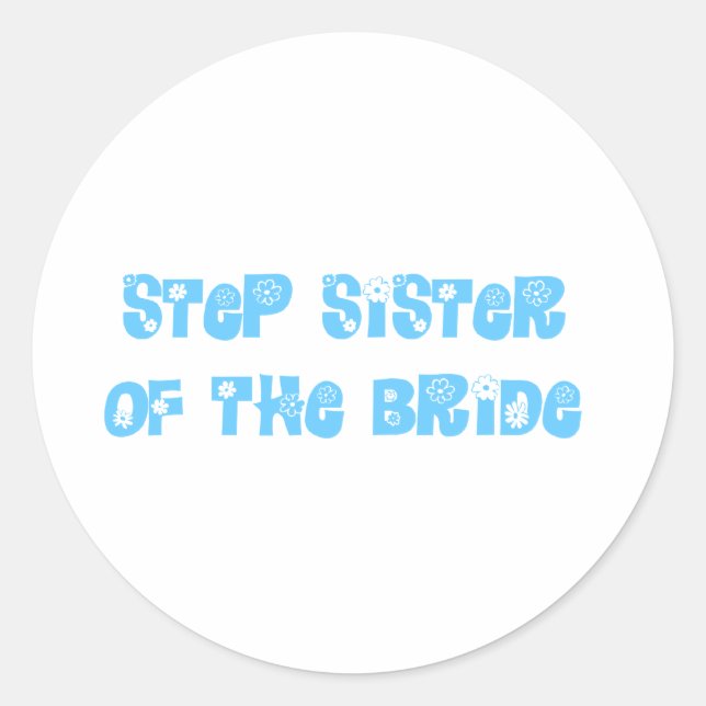 Step Sister of the Bride Classic Round Sticker (Front)
