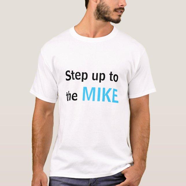 Step up to , the, MIKE T-Shirt (Front)