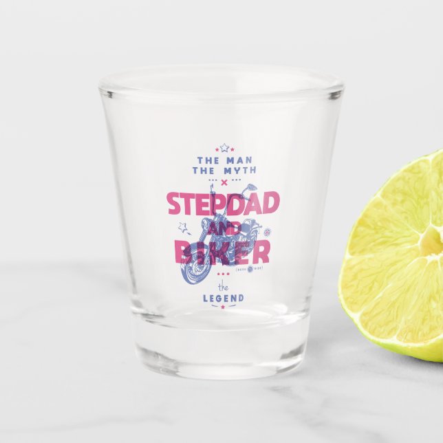 Stepdad and biker the man the myth the legend shot glass (Front)
