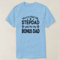 Stepdad Bonus Dad Birthday Fathers Day T-Shirt