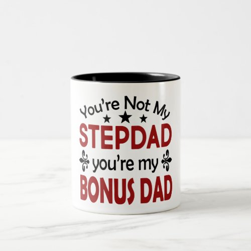 Stepdad Bonus Dad Birthday Fathers Day Two_Tone Coffee Mug