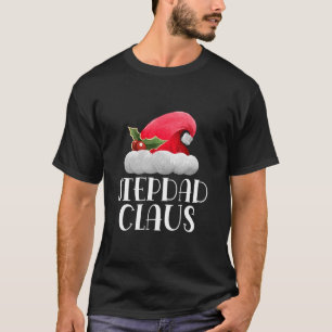 Stepdad Claus Christmas Matching Family Pajama San T-Shirt