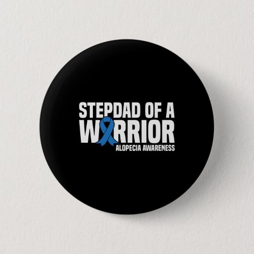 Stepdad Of A Warrior Blue Ribbon Alopecia Awarenes Button