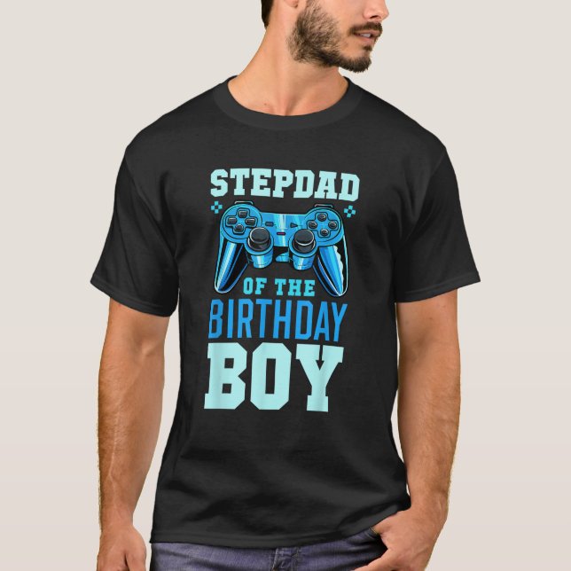 Stepdad of the Birthday Boy Matching Video Gamer B T-Shirt (Front)