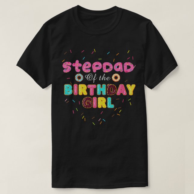 Stepdad of the Birthday Girl Shirts Funny Donut Bi (Design Front)