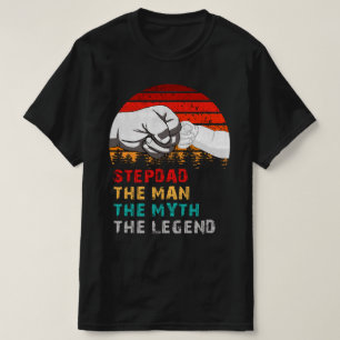 stepdad the man the myth the legend T-Shirt