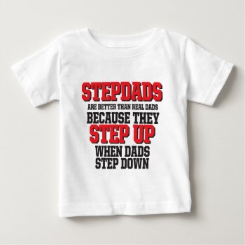 Stepdads Step Up Baby T-shirt by ginjavv at Zazzle