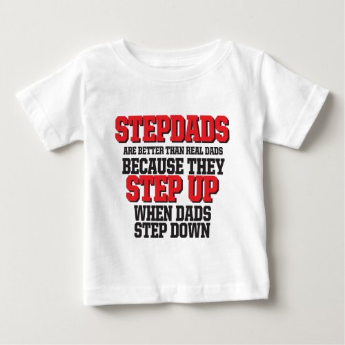 Stepdads step up baby T_Shirt