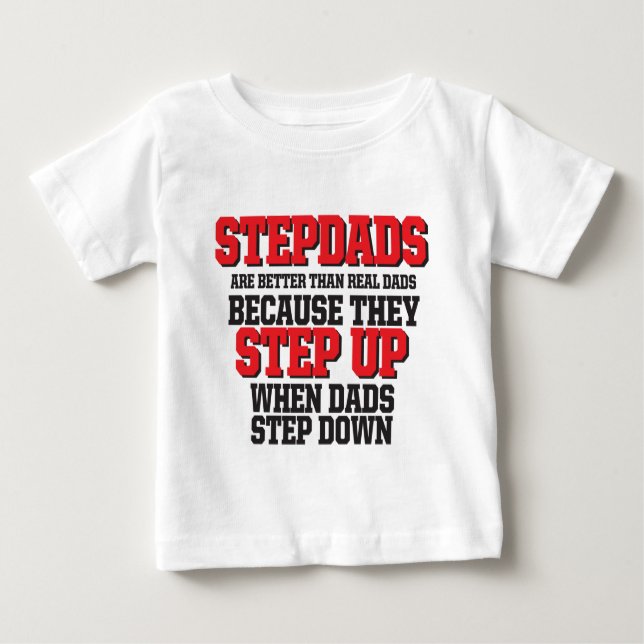 Stepdads step up baby T-Shirt (Front)
