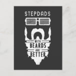 Stepdads with Beards are Better Father's Day Gift Postcard<br><div class="desc">This Stepdads Beard shirt is for the man who loves taking care of his beard. A great gift idea for Dads,  grandpas,  uncles,  boyfriends or tattooed men who love being bearded!</div>