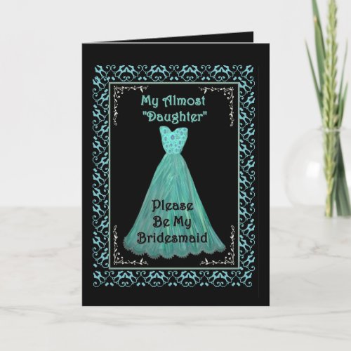 STEPDAUGHTER Be My Bridesmaid  TURQUOISE BLUE Gown Invitation