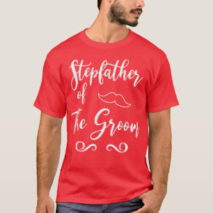 Stepfather of Groom & Bride Wedding Matching  T-Shirt