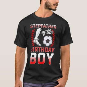 Stepfather Of The Birthday Boy Soccer Player Bday T-Shirt