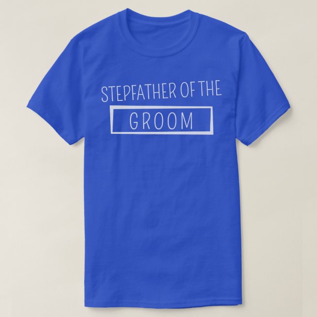 Stepfather Of The Groom Wedding Bachelor Party Gro T-Shirt (Design Front)