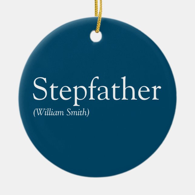 Stepfather, Stepdad Definition Modern Blue Ceramic Ornament (Front)