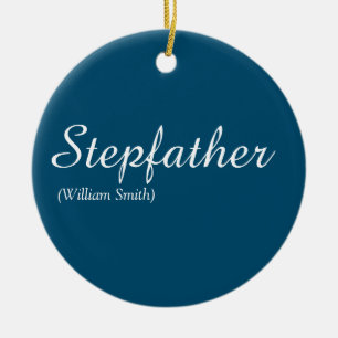 Stepfather Stepdad Quote Modern Elegant Script Ceramic Ornament