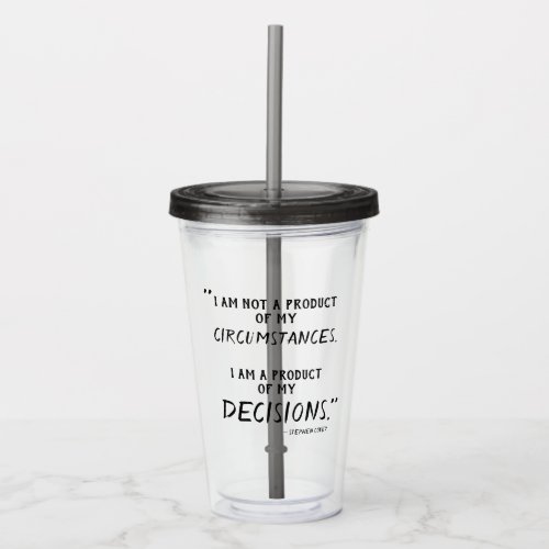 Stephen Covey Motivational Quote Choices Decisions Acrylic Tumbler