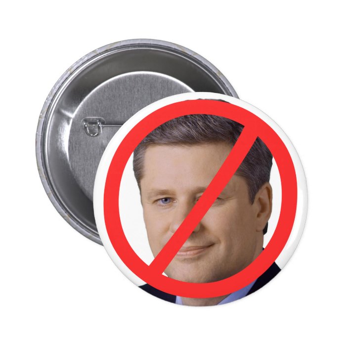 Stephen Harper's Got To Go Pinback Buttons