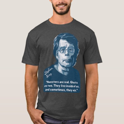 Stephen King Portrait and Quote 1 T_Shirt