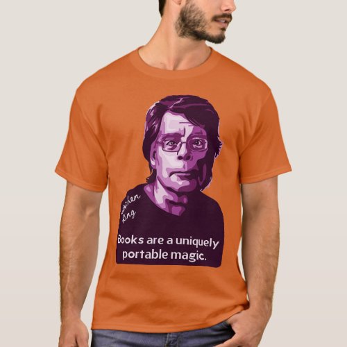 Stephen King Portrait and Quote 3 T_Shirt