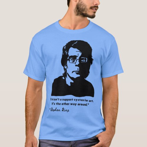 Stephen King Portrait and Quote 5 T_Shirt