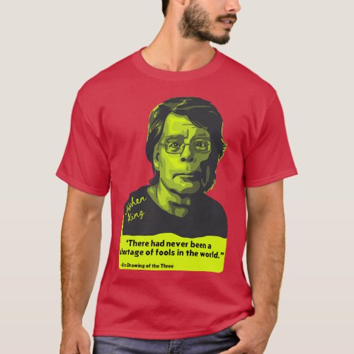 Stephen King Portrait and Quote T_Shirt