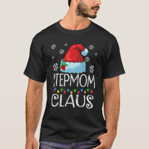 Stepmom Claus Santa Lights  Christmas Matching Fam T-Shirt