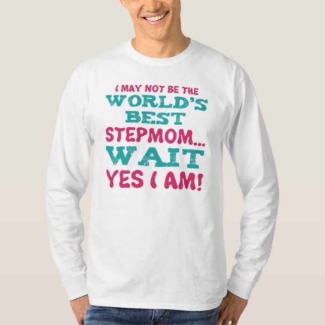 Stepmom Humor T-Shirt (Front)