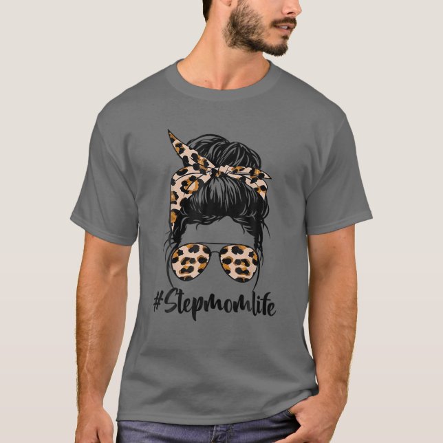 Stepmom Life Messy Hair Bun Leopard Women Mother's T-Shirt (Front)