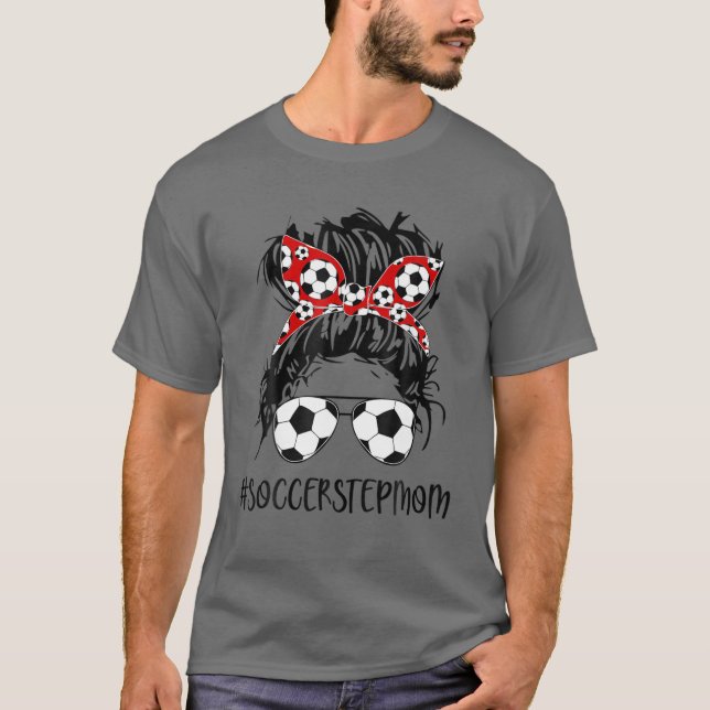 Stepmom Life Soccer Stepmom Mother's Day Messy Bun T-Shirt (Front)