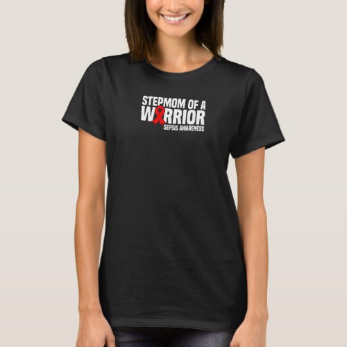 Stepmom Of A Warrior Red Black Ribbon Sepsis Aware T_Shirt